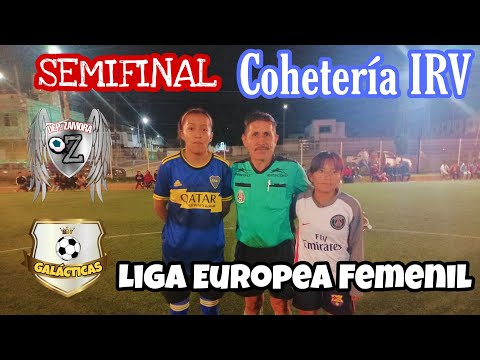 GALÁCTICAS VS DEP ZAMORA SEMIFINAL COHETERÍA IRV LIGA EUROPEA, GOLAZOS!!