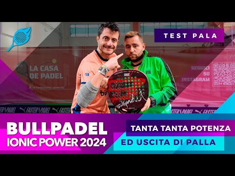 Bullpadel IONIC POWER 2024: recensione | Una tra le pale più potenti e che uscita di palla!