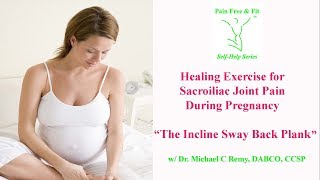 Healing Exercise for Sacroiliac Joint Pain During Pregnancy