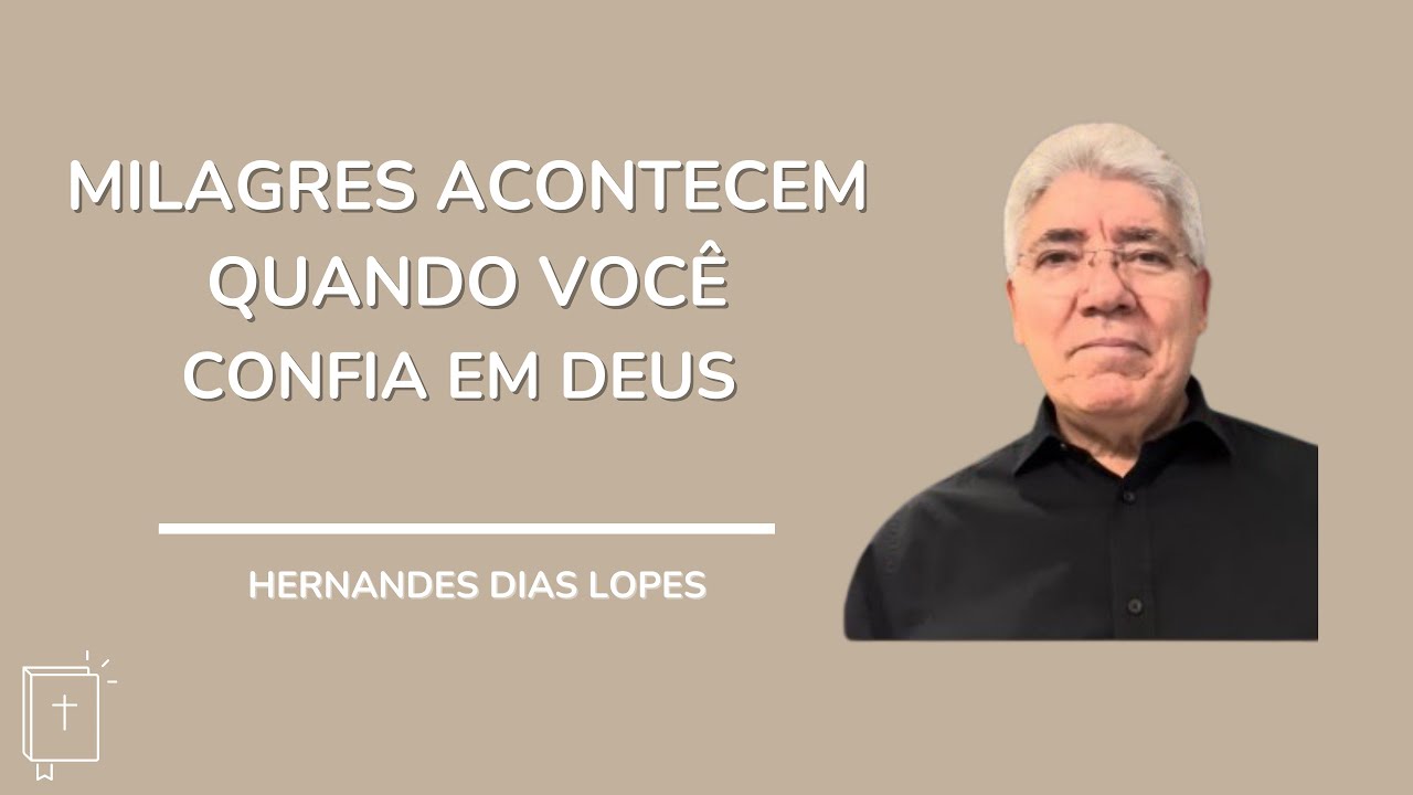 DEUS PODE FAZER UM MILAGRE HOJE - Hernandes Dias Lopes