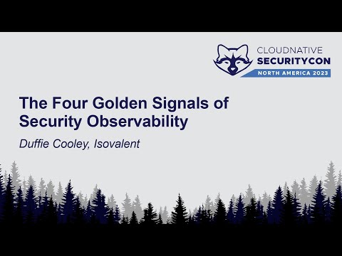 84 The Four Golden Signals of Security Observability - Duffie Cooley, Isovalent