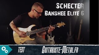 Video thumbnail for Schecter Banshee Elite 6 - Le test by Guitariste Metal