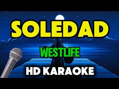 SOLEDAD BY WESTLIFE, HD KARAOKE...