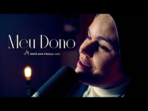 Meu Dono - Irmã Ana Paula CMES