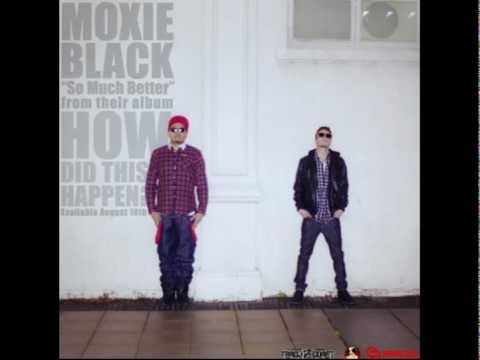 Moxie Black - So Much Better