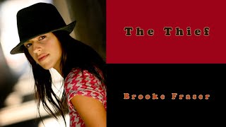 Brooke Fraser - The Thief (with lyrics)