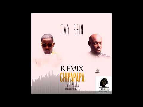 Tay Grin X 2baba Chipapapa (Remix)