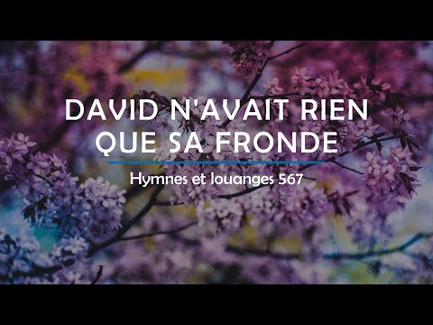 567 - David n'avait rien que sa fronde (voix) | Hymnes et louanges | Audréanne Cloutier