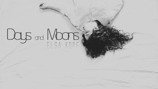 [Lyrics + Vietsub] Days and Moons - Elsa Kopf