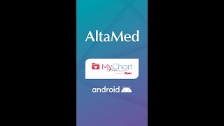AltaMed | MyChart App: Install and Login Instructions (Android)