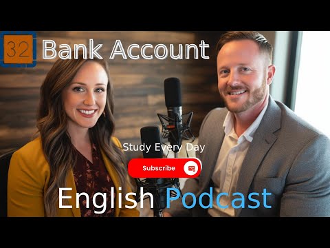 Bank Account |  Learning English With Podcast | Episode 32｜ Everyday English Pod | 英語口語 ｜ 播客｜銀行帳戶