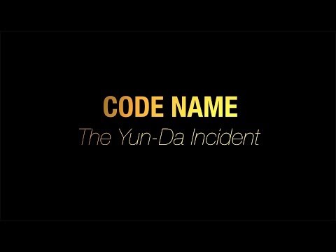 CODE NAME: The Yun-Da Incident