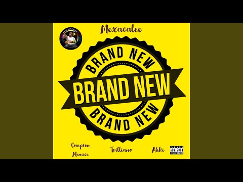 Brand New (feat. Compton Menace, Trilliano & Ahki)