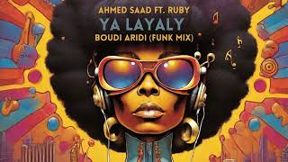 Download lagu Ahmed Saad Ft. Ruby - Ya Layaly (Boudi Aridi Funk Mix) احمد سعد و روبي - يا ليالي ريمكس mp3