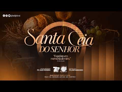 9° SANTA CEIA DO SENHOR - ASSEMBLÉIA DE DEUS EM PICUÍ-PB - 77° ANOS