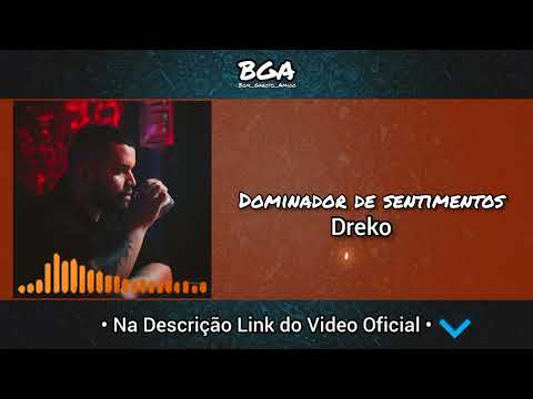 Dreko - Dominador de sentimentos