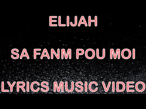 Elijah ft Tii Alexandre - Sa fanm pou moi (Lyrics Video)