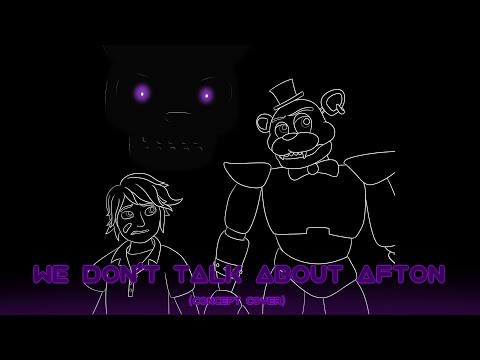 We Don't Talk About Afton (Updated Lyrics) | Encanto Cover