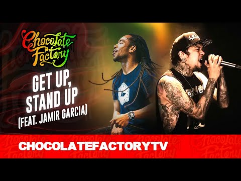 Chocolate Factory Feat. Jamir Garcia - GET UP, STAND UP