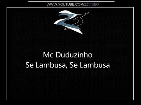 Mc Duduzinho - Se Lambusa, Se Lambusa [LANÇAMENTO] { Dj Xaropinho }
