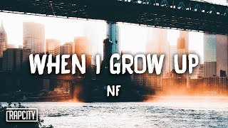 NF - When I Grow Up (Lyrics) NF - When I Grow Up (Lyrics)