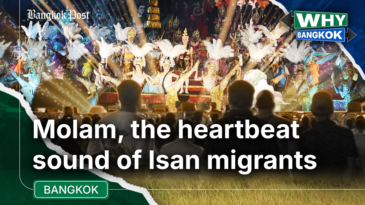 Why Bangkok: Molam, the heartbeat sound of Isan migrants