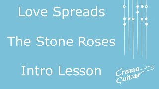 Love Spreads - The Stone Roses - Intro - Guitar Lesson - Part 1