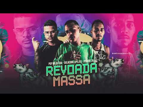 POP NA BATIDA GUILHERME APELÃO E JEFINHO ZN REVOADA MASSA