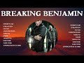 Breaking Benjamin Breaking Benjamin Full Album The Best Songs Of Breaking Benjamin