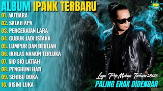 Download lagu FULL ALBUM IPANK TERBARU // MUTIARA - SALAH APA - PERCERAIAN LARA - GUBUK JADI ISTANA mp3 Download lagu FULL ALBUM IPANK TERBARU // MUTIARA - SALAH APA - PERCERAIAN LARA - GUBUK JADI ISTANA mp3