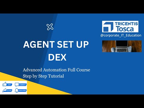 Agent Configuration & Installation |Tosca Automation Tutorial| Advanced | Chapter4-DEX