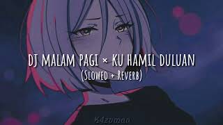 Download lagu DJ MALAM PAGI x KU HAMIL DULUAN (Slowed   Reverb) mp3
