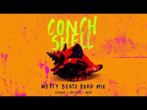 Skinny Fabulous, Machel Montano & Iwer George - Conch Shell (Wetty Beatz Road Mix)