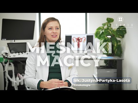 Mięśniaki macicy - lek. Justyna Partyka Lasota