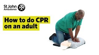 How to do CPR on an Adult - First Aid Training - St John Ambulance
