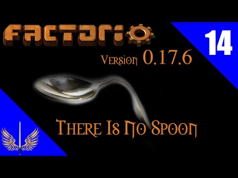 Factorio - There is no Spoon - 0.17.6 -  Episode 14