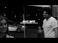 Cut Off (Slowed + Reverb) Sidhu Moosewala