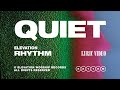 QUIET (OFFICIAL LYRIC VIDEO) - ELEVATION RHYTHM