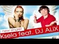 KSELA feat. DJ ALIX - Наше Лето (Summer Hit) 