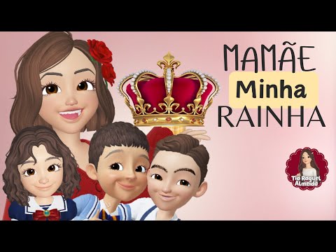 Mamãe Minha Rainha - Tia Raquel Almeida