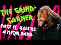 The Grindcorner - A*** C*** Face It, You're A Metal Band