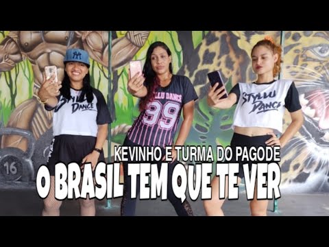 O Brasil Tem Que Te Ver - Kevinho e Turma do Pagode - Coreografia Styllu Dance