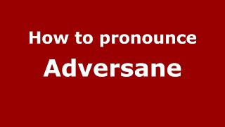 How to pronounce Adversane