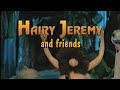 Hairy Jeremy Friends 2025