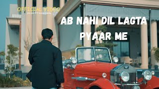 Download lagu Ab Nahi Dil Lagta Pyaar Mein  |  Video mp3