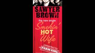 Sawyer Brown - Smokin&#39; Hot Wife