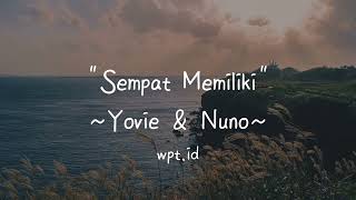Download lagu Sempat Memiliki ~ Yovie & Nuno Lirik mp3 Download lagu Sempat Memiliki ~ Yovie & Nuno Lirik mp3