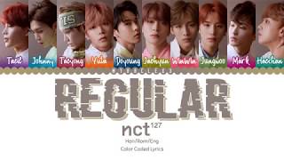 NCT 127 (엔시티 127) - Regular (Korean Ver.) Lyrics [Color Coded-Han/Rom/Eng]