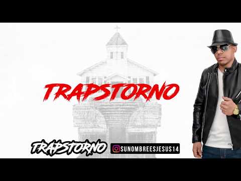 Trapstorno Remix Redimi2- Mi Versión Su Nombre Es Jesús