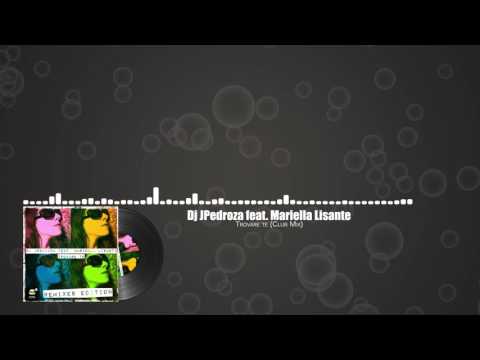 Dj JPedroza feat. Mariella Lisante - Trovare te (Club Mix)